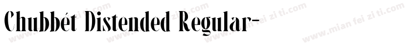 Chubbét Distended Regular字体转换